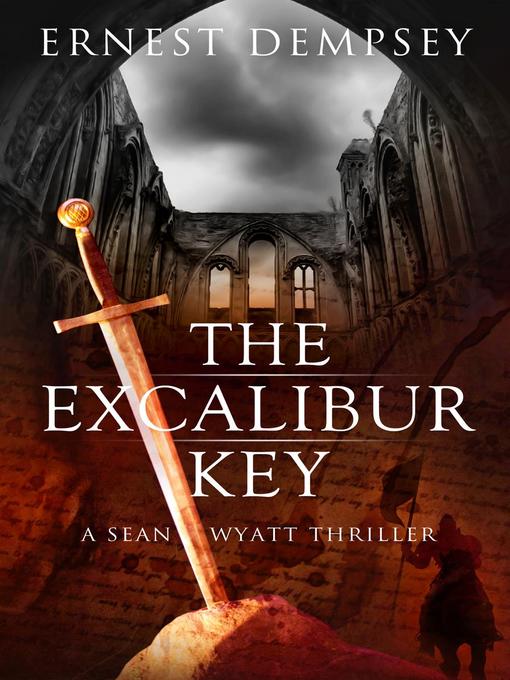 Title details for The Excalibur Key by Ernest Dempsey - Available